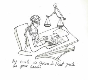 Trouver le trait juste ou justice du trait?